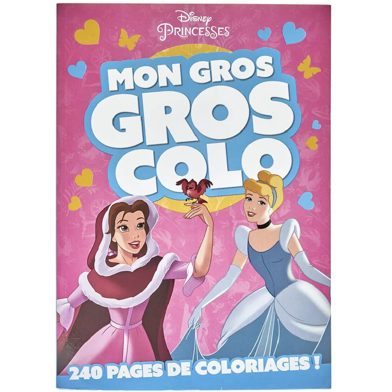Livre de coloriage Disney Princesses Mon Gros Gros Colo 240 pages